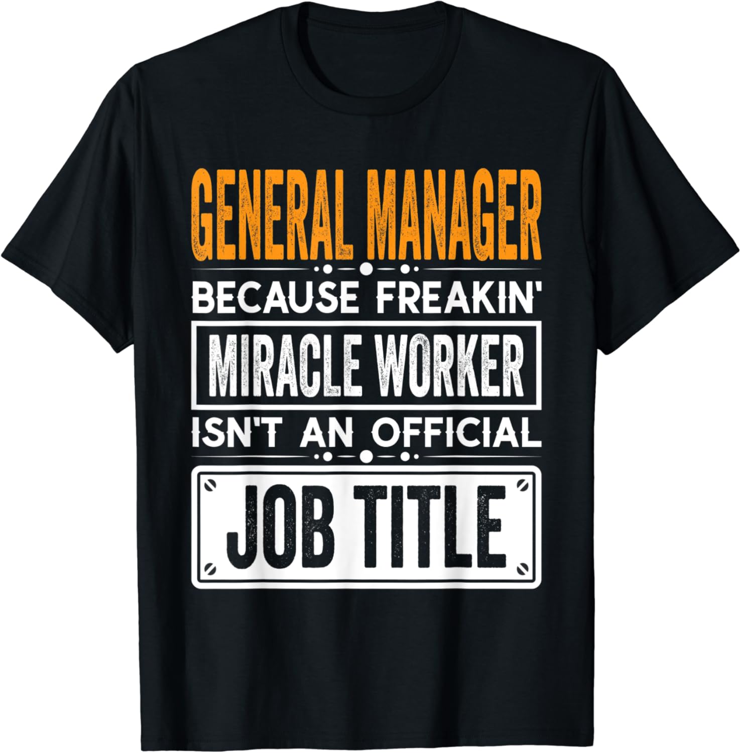 General Manager Official Job Title Funny Manager Job Quote TShirt